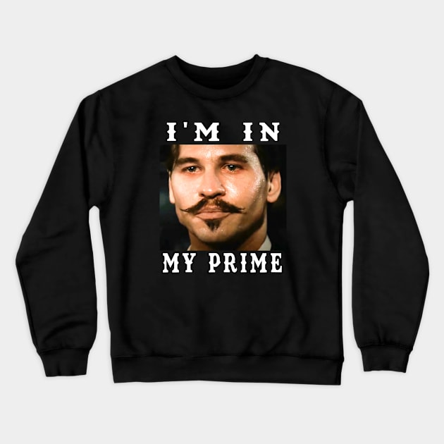 "I'm In My Prime." Crewneck Sweatshirt by Patternkids76